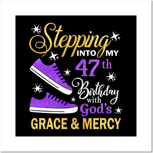 Stepping Into My 47th Birthday With God's Grace & Mercy Bday Posters and Art